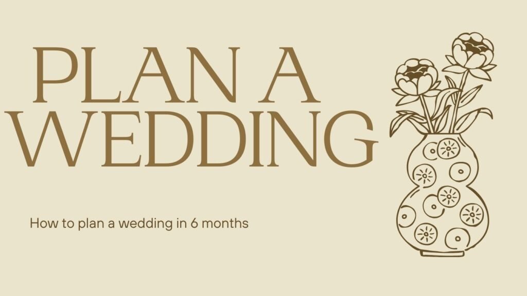 How to plan a wedding in 6 months